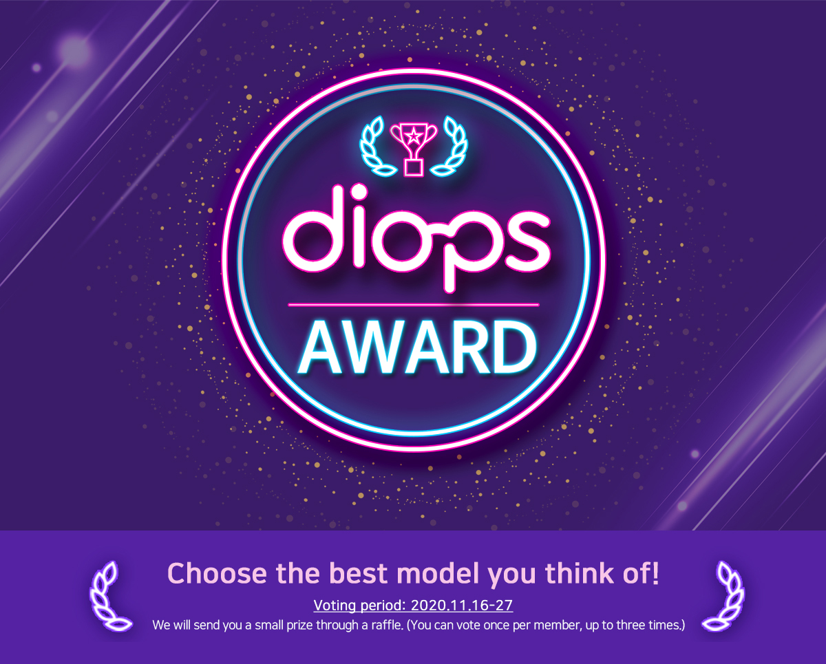 diops AWARD 여러분이 생각하는 최고의 모델을 선정해 주세요! 추첨을 통해 소정의 경품을 보내드립니다. (한 회원당 1회, 최대 3개 중복 투표가능)